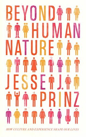 Beyond Human Nature by Jesse J. Prinz