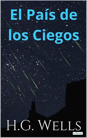 El País de Los Ciegos by H.G. Wells