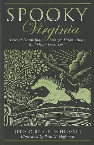 Spooky Virginia by Paul G. Hoffman, S.E. Schlosser