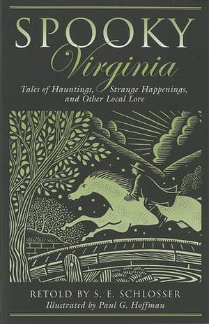 Spooky Virginia by S.E. Schlosser, Paul G. Hoffman