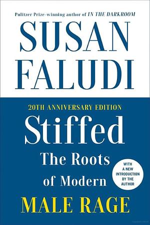 Stiffed: The Roots of Modern Male Rage by Susan Faludi