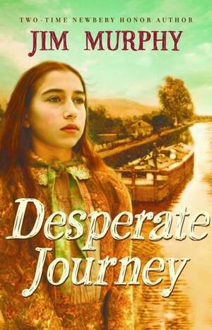 Desperate Journey by Jim Murphy