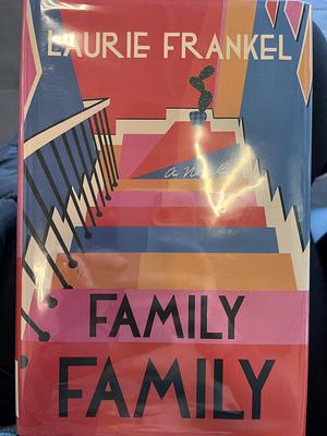Family Family by Laurie Frankel