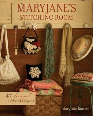 MaryJane's Stitching Room by MaryJane Butters