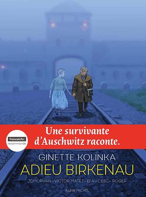 Adieu Birkenau: Une survivante d'Auschwitz raconte by Jean-David Morvan, Victor Matet, Ginette Kolinka