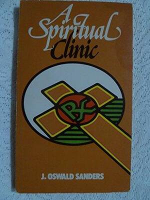 A Spiritual Clinic, Spiritual Leadership by J. Oswald Sanders