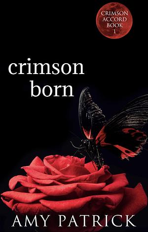 Crimson Born by Amy Patrick