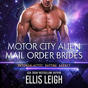 Motor City Alien Mail Order Brides Collection by Ellis Leigh