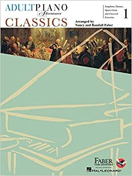 Adult Piano Adventures - Classics, Book 1: Symphony Themes, Opera Gems and Classical Favorites by Nancy Faber