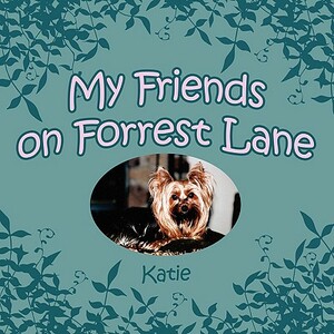 My Friends on Forrest Lane by Katie
