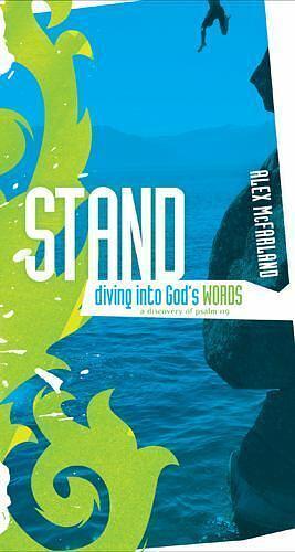 Stand: Diving Into God's Words by Alex McFarland