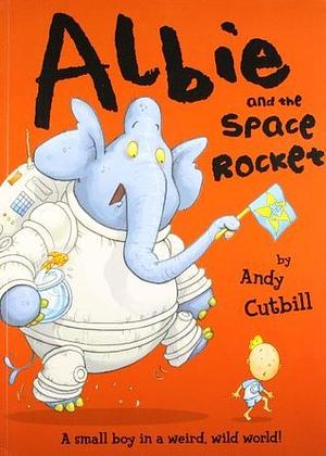 Albie and the Space Rocket by Andy Cutbill