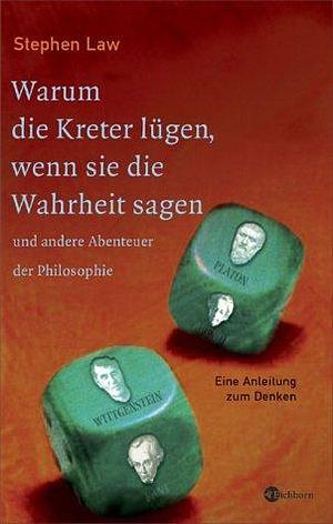 Warum die Kreter lügen, wenn sie die Wahrheit sage by Carl Freytag, Stephen Law