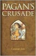 Pagan's Crusade by Catherine Jinks