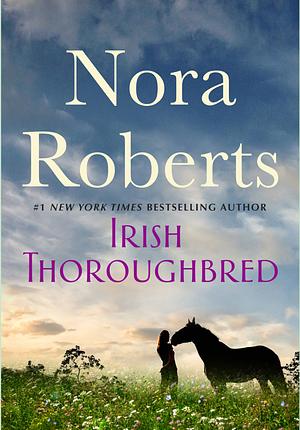 Irish Thoroughbred by Nora Roberts