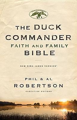 NKJV, Duck Commander Faith and Family Bible by Phil Robertson, Phil Robertson