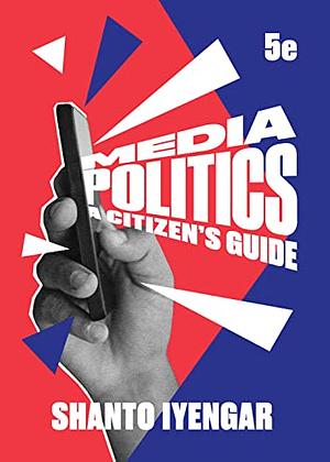 Media Politics by Shanto Iyengar