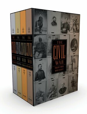 The Civil War Told By Those Who Lived It: by Aaron Sheehan-Dean, Stephen W. Sears, Brooks D. Simpson