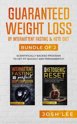 Guaranteed weight loss: : Scientifically backed program to get fit QUICKLY and PERMANENTLY! by Josh Lee