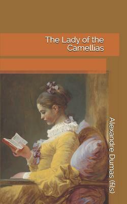 The Lady of the Camellias by Alexandre Dumas Jr.