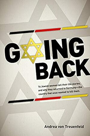 Going Back by Andrea von Treuenfeld, Cathryn Siegal-Bergman