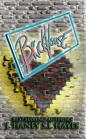 Brickhouse by J. Haney