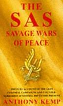 The SAS: Savage Wars of Peace - 1947 to the Present by Anthony Kemp