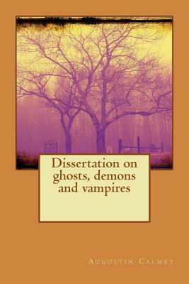 Dissertation on ghosts, demons and vampires by Augustin Calmet