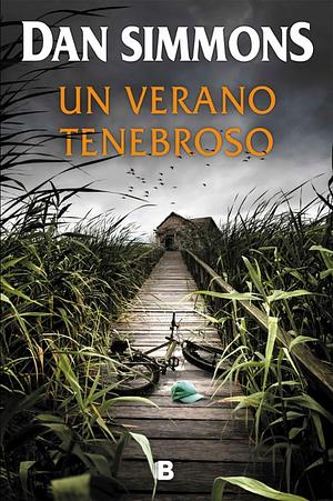 Un verano tenebroso by Dan Simmons