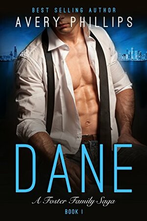 Dane - Book 1: A Foster Family Saga by Avery Phillips