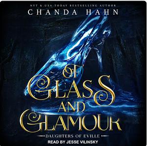 Of Glass and Glamour by Chanda Hahn