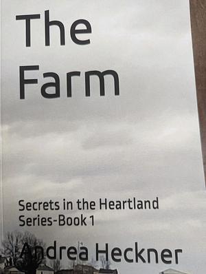 The Farm  by Andrea Heckner