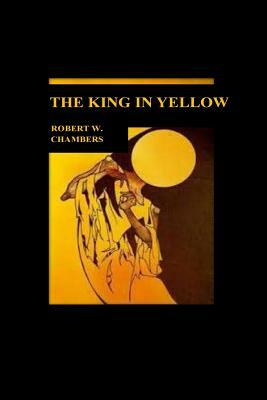 The King in Yellow by Robert W. Chambers