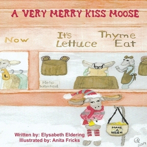 A Very Merry Kiss Moose by Elysabeth Eldering