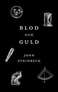 Blod och guld by John Steinbeck