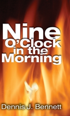 Nine O'Clock in the Morning by Dennis Bennett