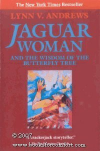 Jaguar Woman: And the Wisdom of the Butterfly Tree by Lynn V. Andrews