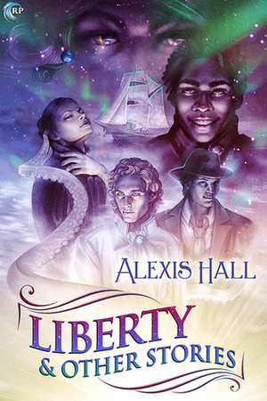 Liberty and Other Stories by Alexis Hall