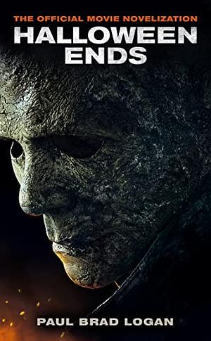 Halloween Ends: The Official Movie Novelization by Paul Brad Logan