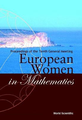 European Women in Mathematics - Proceedings of the Tenth General Meeting by 