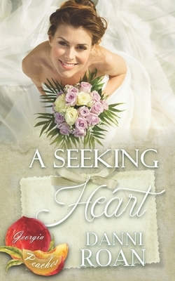 A Seeking Heart by Danni Roan
