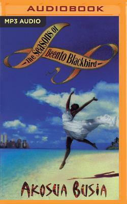 The Seasons of Beento Blackbird by Akosua Busia