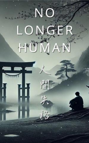 No Longer Human by Osamu Dazai