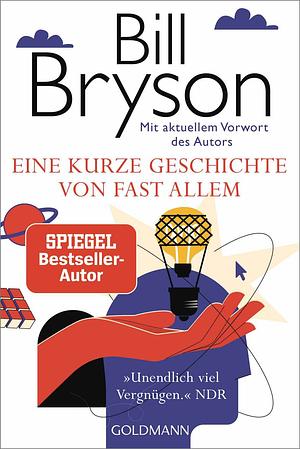 Eine kurze Geschichte von fast allem: Der weltweit gefeierte Bestseller in der Jubiläumsausgabe - Mit aktuellem Vorwort des Autors - by Bill Bryson