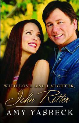 With Love and Laughter, John Ritter by Amy Yasbeck