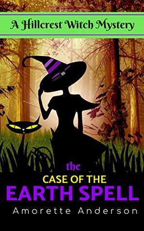 The Case of the Earth Spell by Amorette Anderson