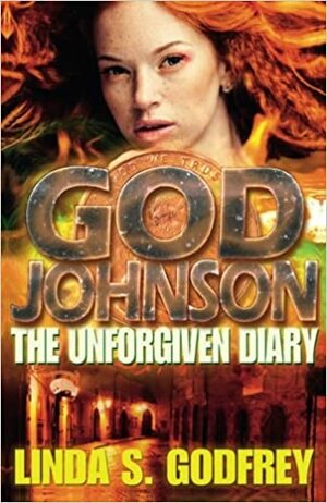 God Johnson The Unforgiven Diary of the Disciple of a Lesser God by Linda S. Godfrey