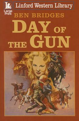 Day of the Gun by Ben Bridges
