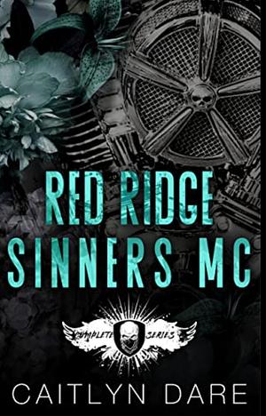 Red Ridge Sinners MC: A Dark MC Romance by Caitlyn Dare