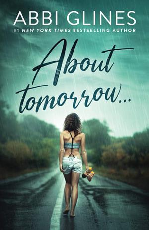 About Tomorrow... by Abbi Glines